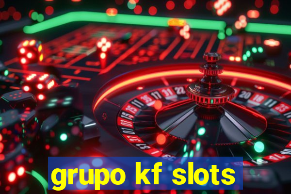 grupo kf slots